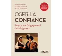 Bruno Jarrosson Vincent Lenhardt Bertrand Martin Oser la confiance (Tascabile)