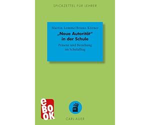 Bruno Körner Ma „Neue Autorität" in der Schule: Präsenz und Beziehun (Tascabile)
