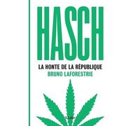 Bruno Laforestrie Hasch, la honte de la République (Tascabile)