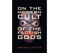 Bruno Latour On the Modern Cult of the Factish Gods (Tascabile)