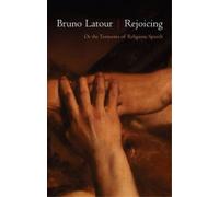 Bruno Latour Rejoicing (Tascabile)