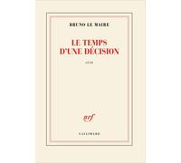 Bruno Le Maire Le Temps d'une décision (Tascabile)