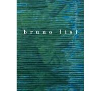 Bruno Lisi. Opere 1958-2012. Ediz. italiana e inglese