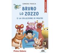 Bruno lo zozzo e la collezione di mostri. Stampatello maiuscolo. Ediz. a colori