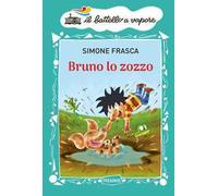 Bruno lo zozzo. Ediz. a colori