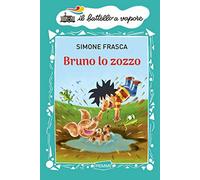 Bruno lo zozzo. Ediz. a colori