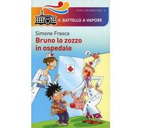 Bruno lo zozzo in ospedale. Ediz. illustrata
