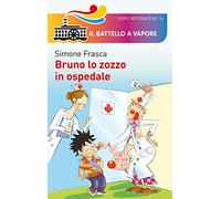 Bruno lo zozzo in ospedale. Ediz. illustrata