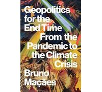 Bruno Macaes Geopolitics for the End Time (Copertina rigida)