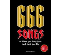 Bruno MacDonald 666 Songs to Make You Bang Your Head Until Yo (Copertina rigida)