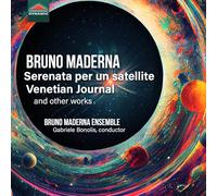 Bruno Maderna Ensemble; Gabriele Bonolis - Bruno Maderna: Serenata per un satellite; Venetian Journal and other works