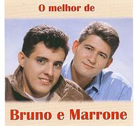 Bruno & Marrone - Melhor De