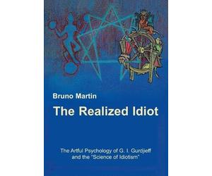 Bruno Martin The Realized Idiot (Tascabile)