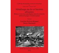 Bruno Martinelli Métallurgie du fer et Sociétés africaines (Tascabile)