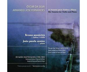 Bruno Monteiro E Joao Paulo San OSCAR DA SILVA-AS SONATAS PARA VIOLINO E PIANO
