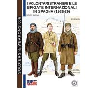 Bruno Mugnai I Volontari Stranieri e le Brigate Internazionali in Sp (Tascabile)