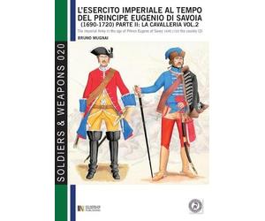Bruno Mugnai L'esercito imperiale al tempo del principe Eugenio di S (Tascabile)