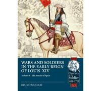 Bruno Mugnai Wars and Soldiers in the Early Reign of Louis XIV (Tascabile)