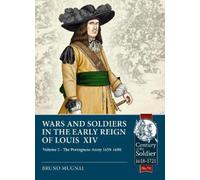 Bruno Mugnai Wars and Soldiers in the Early Reign of Louis XIV Volum (Tascabile)