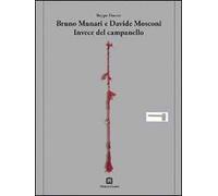 Bruno Munari-Davide Mosconi. Invece del campanello. Ediz. italiana e inglese