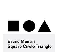Bruno Munari: Square, Circle, Triangle