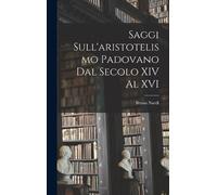Bruno Nardi Saggi sull'aristotelismo padovano dal secolo XIV (Copertina rigida)