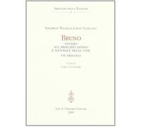 Bruno. Ovvero sul principio divino e naturale delle cose. Un dialogo [Paperback]