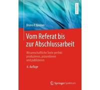 Bruno P. Kremer Vom Referat bis zur Abschlussarbeit (Tascabile)