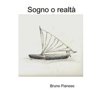 Bruno Pianese Sogno o realtà (Tascabile)