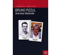Bruno Pizzul. Una voce nazionale