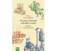 Bruno Preisendö Als unser Deutsch erfunden wurde: Reise in die Luthe (Tascabile)