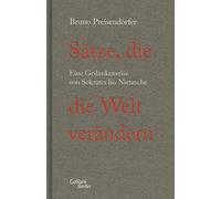 Bruno Preisendö Sätze, die die Welt verändern: Eine Gedankenr (Copertina rigida)