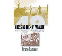 Bruno Ramirez Crossing the 49th Parallel (Copertina rigida)