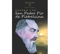Bruno Resende Ramos Orando Con San Padre Pio de Pietrelcina (Tascabile)