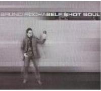 ROCHA, BRUNO - SELF SHOT SOUL