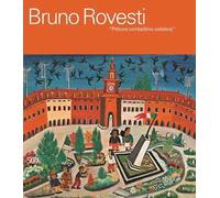Bruno Rovesti. Pittore contadino celebre. Ediz. a colori