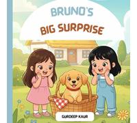 Bruno’s Big Surprise: A Sweet Story tale of Family and a Tiny Puppy