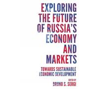 Bruno S. Sergi Exploring the Future of Russia's Economy and Markets (Tascabile)