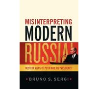 Bruno S. Sergi Misinterpreting Modern Russia (Tascabile)