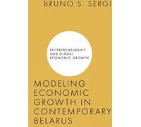 Bruno S. Sergi Modeling Economic Growth in Contemporary Belar (Copertina rigida)