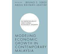 Bruno S. Sergi Modeling Economic Growth in Contemporary Malay (Copertina rigida)