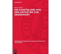 Bruno Schier Die Kunstblume Von Der Antike Bis Zur Gegenwart (Copertina rigida)