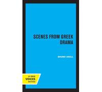 Bruno Snell Scenes from Greek Drama (Tascabile) Sather Classical Lectures