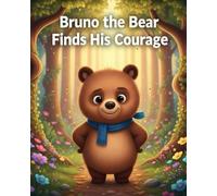 Bruno the Bear Finds His Courage