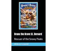 Bruno the Brave St. Bernard: Rescuer of the Snowy Peaks