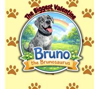 Bruno the Brunosaurus The Biggest Valentine