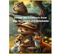 Bruno the Explorer Bear: The Treasure of Friendship