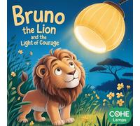 Bruno the Lion and the Light of Courage: 1