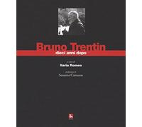 Bruno Trentin dieci anni dopo. Ediz. illustrata