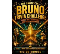 Bruno Trivia Challenge: The Unofficial Book Trivia Challenge: Facts, Quiz Questions, and Fan Challenges